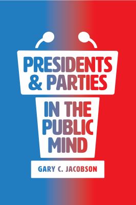 Presidents and Parties in the Public Mind