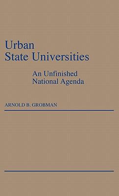 Urban State Universities : An Unfinished National Agenda