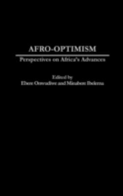 Afro-Optimism : Perspectives on Africa's Advances