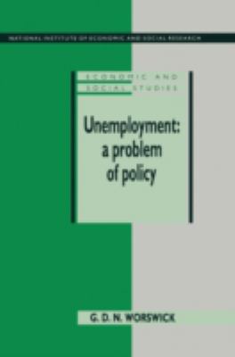 Unemployment : A Problem of Policy - Analysis of British Experience and Prospects