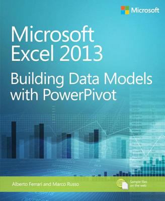 Microsoft® Excel 2013 : Building Data Models with PowerPivot