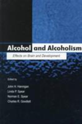 Alcohol and Alcoholism : Effects on Brain and Development