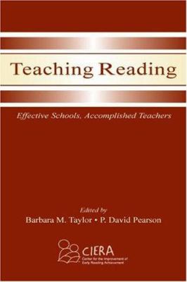 Teaching Reading : Effective Schools, Accomplished Teachers