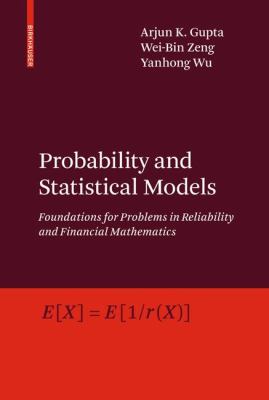 Probability and Statistical Models : Foundations for Problems in Reliability and Financial Mathematics