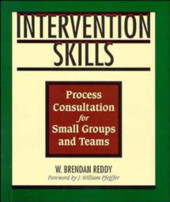 Intervention Skills : Process Consultation for Small Groups and Teams