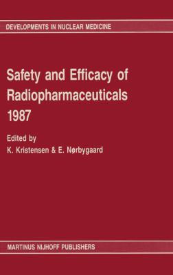 Safety and Efficacy of Radiopharmaceuticals, 1987