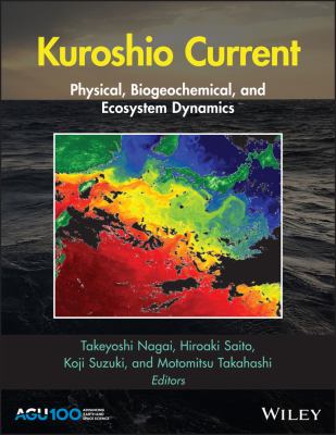 Kuroshio Current : Physical, Biogeochemical, and Ecosystem Dynamics