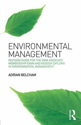 Environmental Management: : Revision Guide for the IEMA Associate Membership Exam and NEBOSH Diploma in Environmental Management