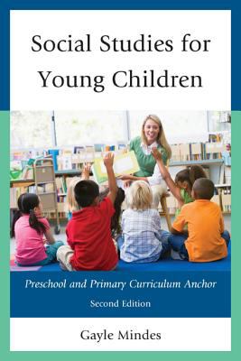 Social Studies for Young Children : Preschool and Primary Curriculum Anchor