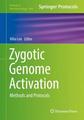 Zygotic Genome Activation : Methods and Protocols