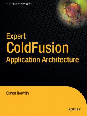 Expert ColdFusion Application Architecture