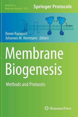 Membrane Biogenesis : Methods and Protocols