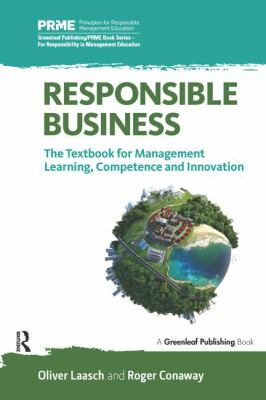 Responsible Business : The Textbook for Management Learning, Competence and Innovation