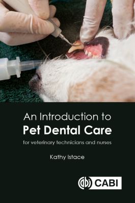 An Introduction to Pet Dental Care : For Veterinary Technicians and Nurses