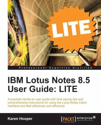 Ibm Lotus Notes 8 5 User Guide : LITE Edition