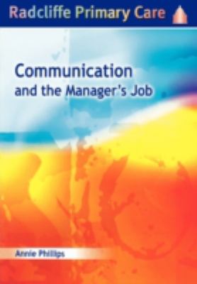 Communication and the Manager's Job : Radcliffe Primary Care Series