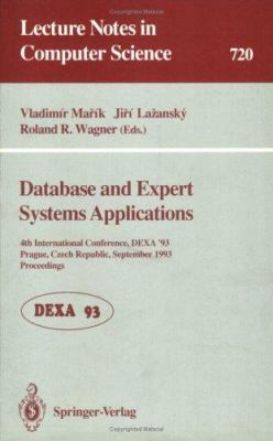 Database and Expert Systems Applications : 4th International Conference, DEXA'93, Prague, Czech Republic, September 6-8, 1993. Proceedings