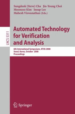 Automated Technology for Verification and Analysis : 6th International Symposium, ATVA 2008, Seoul, Korea, October 20-23, 2008, Proceedings