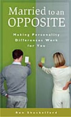 Married to an Opposite : Making Personality Differences Work for You