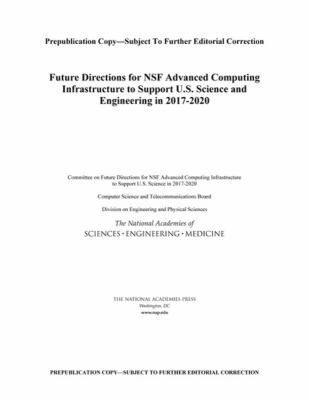 Future Directions for Nsf Advanced Computing Infrastructure to Support U. S. Science and Engineering In 2017-2020