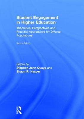 Student Engagement in Higher Education : Theoretical Perspectives and Practical Approaches for Diverse Populations