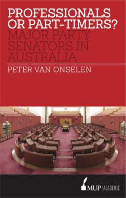 Professionals or Part-Timers? : Major Party Senators in Australia