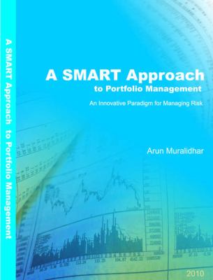 A SMART Approach to Portfolio Management : An Innovative Paradigm for Managing Risk