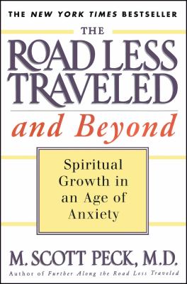 The Road Less Traveled and Beyond : Spiritual Growth in an Age of Anxiety