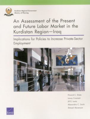 An Assessment of the Present and Future Labor Market in the Kurdistan Region - Iraq : Implications for Policies to Increase Private-Sector Employment