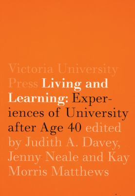 Living and Learning : Experiences of University after Age 40