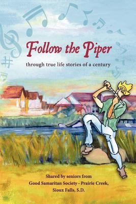 Follow the Piper : Through True Life Stories of a Century