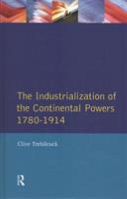 The Industrialisation of the Continental Powers, 1780-1914