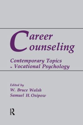 Career Counseling : Contemporary Topics in Vocational Psychology