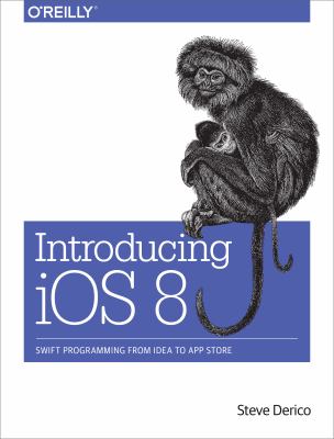Introducing IOS 8 : Swift Programming from Idea to App Store