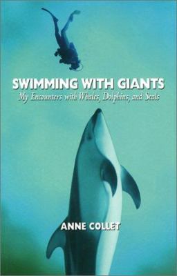 Swimming with Giants : My Encounters with Whales, Dolphins and Seals