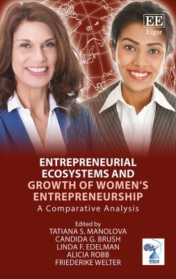 Entrepreneurial Ecosystems and Growth of Women's Entrepreneurship : A Comparative Analysis