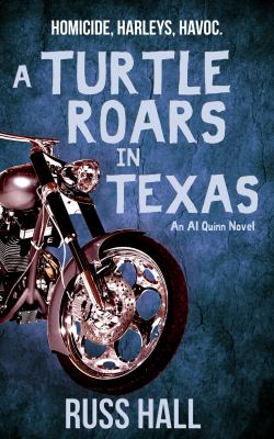 A Turtle Roars in Texas : An Al Quinn Novel