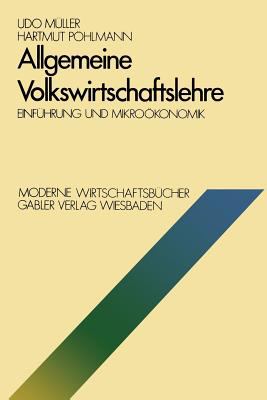 Allgemeine Volkswirtschaftslehre : Einführung und Mikroökonomik