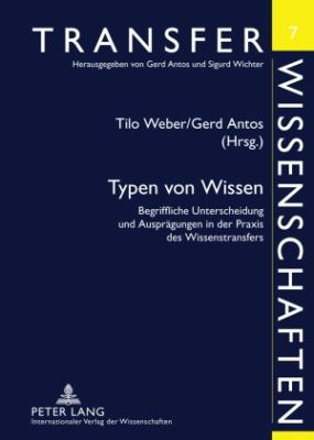 Typen Von Wissen : Begriffliche Unterscheidung und Ausprägungen in der Praxis des Wissenstransfers