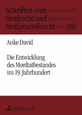 Die Entwicklung des Mordtatbestandes Im 19. Jahrhundert
