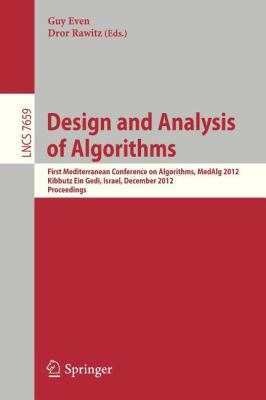 Design and Analysis of Algorithms : First Mediterranean Conference on Algorithms, MedAlg 2012, Kibbutz ein Gedi, Israel, December 3-5, 2012, Proceedings
