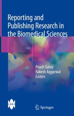 Reporting and Publishing Research in the Biomedical Sciences : Revised Edition