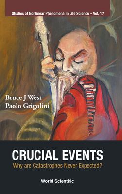 Crucial Events : Why Are Catastrophes Never Expected?