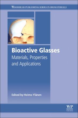 Bioactive Glasses : Materials, Properties and Applications