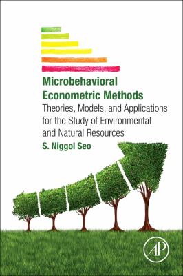 Microbehavioral Econometric Methods : Models, Methods, and Applications