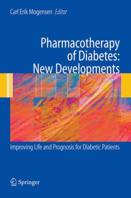 Pharmacotherapy of Diabetes: New Developments : Improving Life and Prognosis for Diabetic Patients