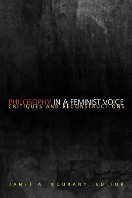 Philosophy in a Feminist Voice : Critiques and Reconstructions