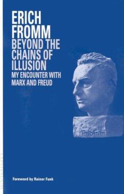 Beyond the Chains of Illusion : My Encounter with Marx and Freud