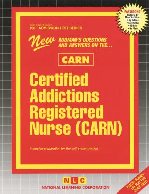 Certified Addictions Registered Nurse (CARN) : Intensive preparation for the Examination