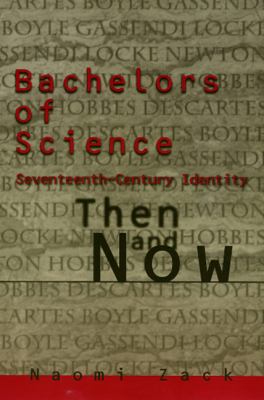 Bachelors of Science : Seventeenth Century Identity, Then and Now